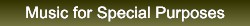 Music for Special Purposes