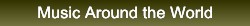 Music Around the World